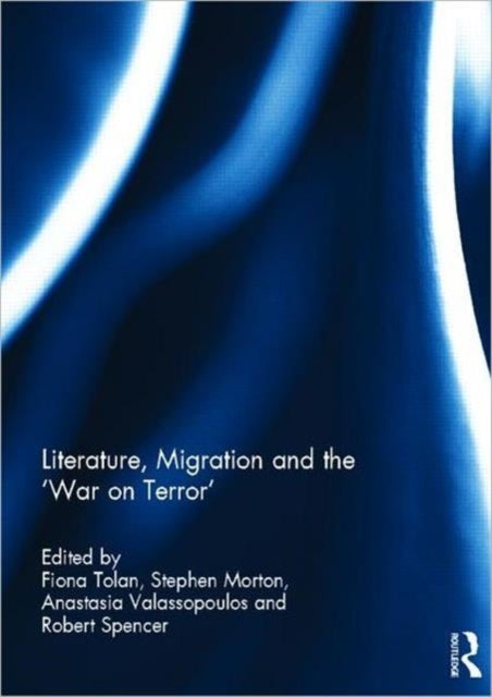 Book cover of: Literature, Migration and the 'War on Terror'