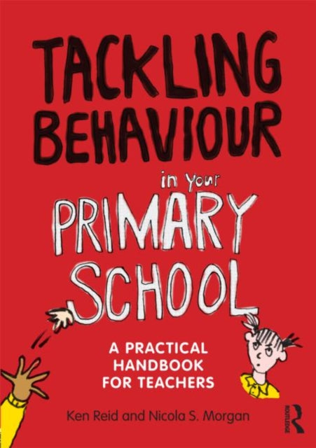 Book cover of: Tackling Behaviour in your Primary School. By: Ken Reid - undifferentiated