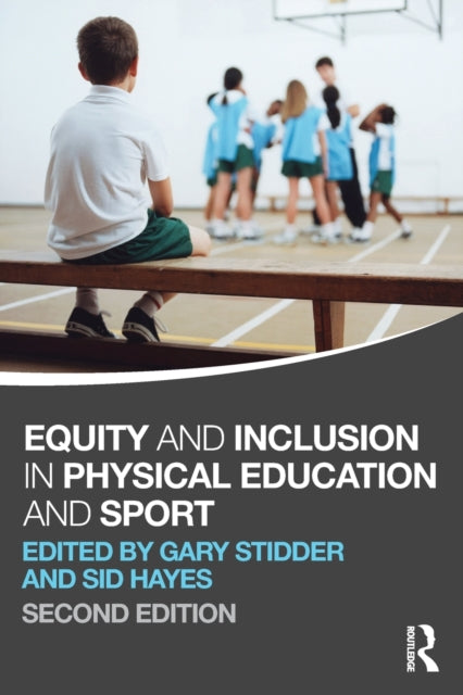 Book cover of: Equity and Inclusion in Physical Education and Sport. By: Gary Stidder