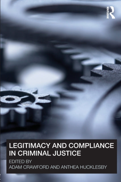 Book cover of: Legitimacy and Compliance in Criminal Justice. By: Adam Crawford
