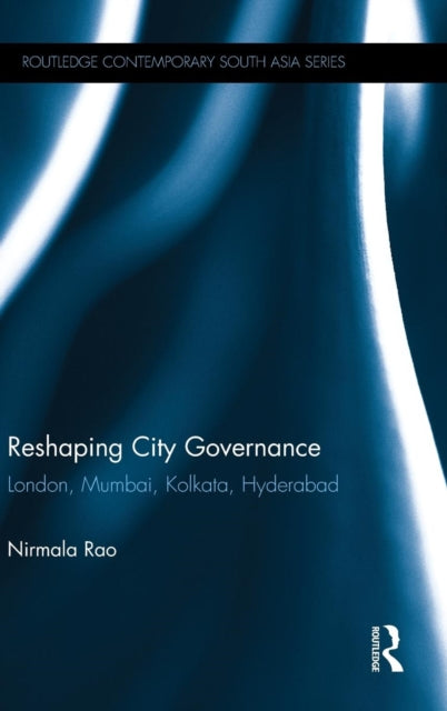 Book cover of: Reshaping City Governance. By: Nirmala Rao