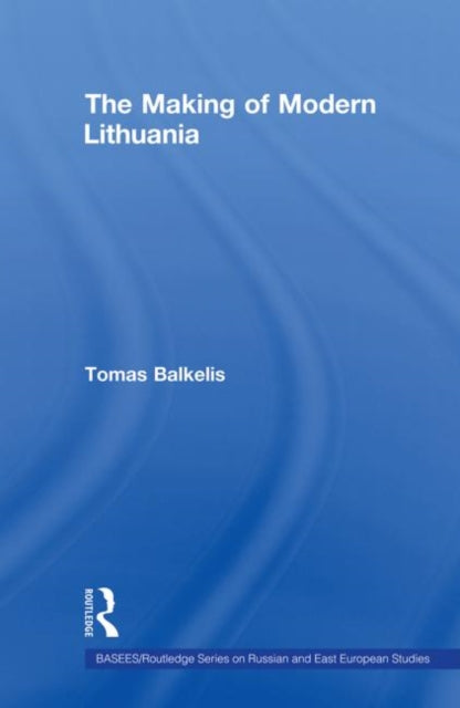 Book cover of: Making of Modern Lithuania. By: Tomas Balkelis