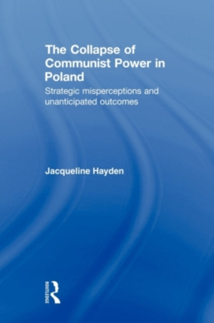 Book cover of: Collapse of Communist Power in Poland. By: Jacqueline Hayden