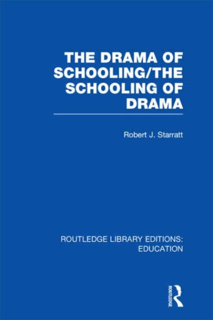 Book cover of: Drama of Schooling: The Schooling of Drama. By: Robert J. Starratt