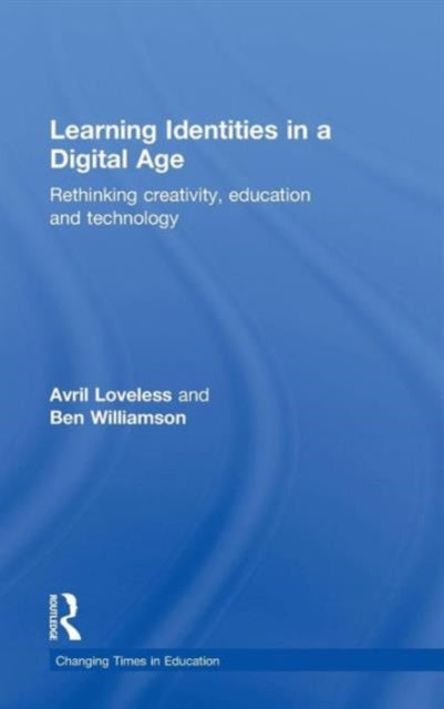 Book cover of: Learning Identities in a Digital Age. By: Avril Loveless