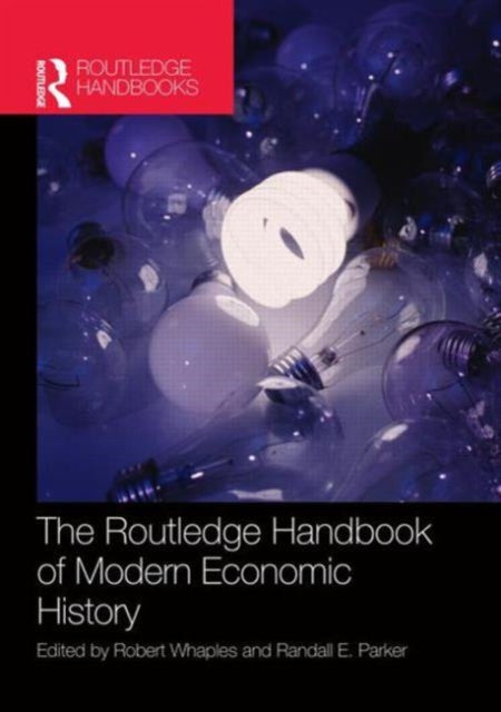 Book cover of: Routledge Handbook of Modern Economic History. By: Robert Whaples