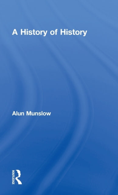 Book cover of: History of History. By: Alun Munslow