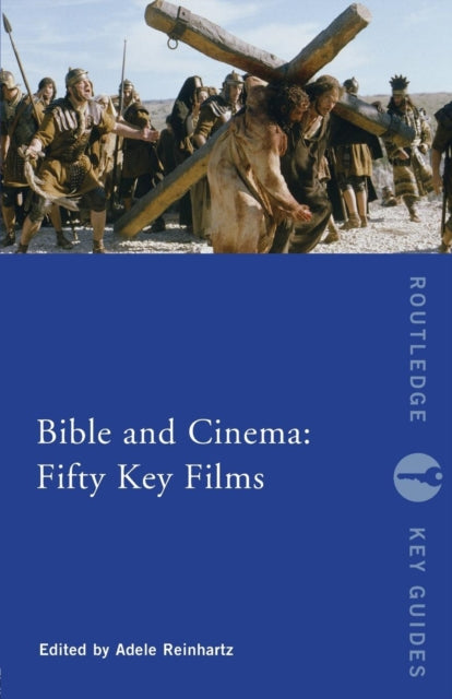 Book cover of: Bible and Cinema: Fifty Key Films. By: Adele Reinhartz