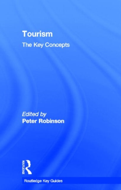 Book cover of: Tourism: The Key Concepts. By: Robinson, Peter