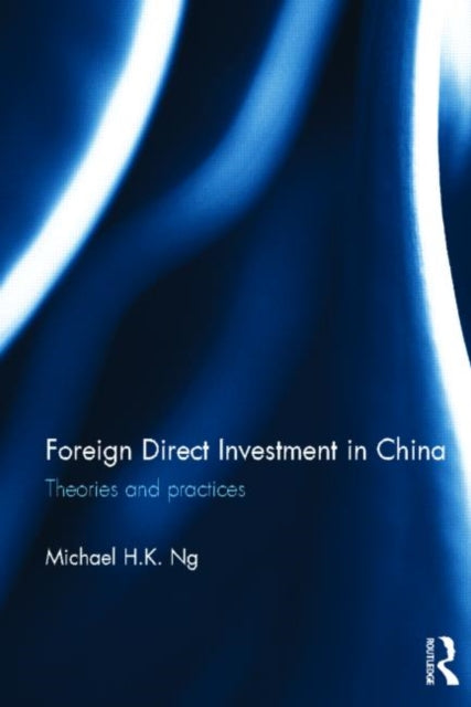 Book cover of: Foreign Direct Investment in China. By: Michael H. K. Ng