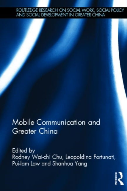 Book cover of: Mobile Communication and Greater China. By: Wai-chi Rodney Chu