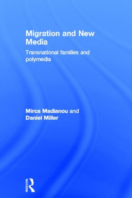 Book cover of: Migration and New Media. By: Mirca Madianou