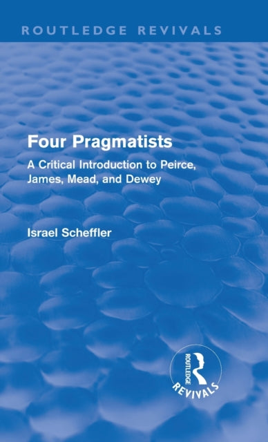 Book cover of: Four Pragmatists. By: Israel Scheffler