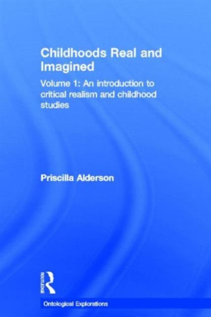 Book cover of: Childhoods Real and Imagined. By: Priscilla Alderson