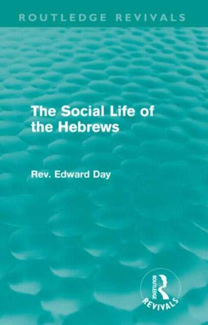Book cover of: Social Life of the Hebrews (Routledge Revivals). By: Edward Day