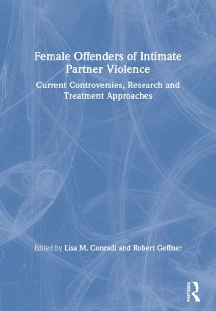 Book cover of: Female Offenders of Intimate Partner Violence