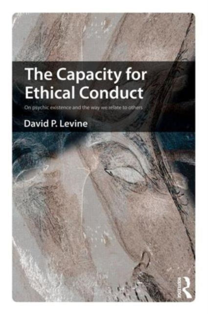 Book cover of: Capacity for Ethical Conduct. By: David Levine