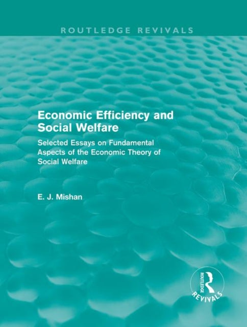Book cover of: Economic Efficiency and Social Welfare (Routledge Revivals). By: E. J. Mishan
