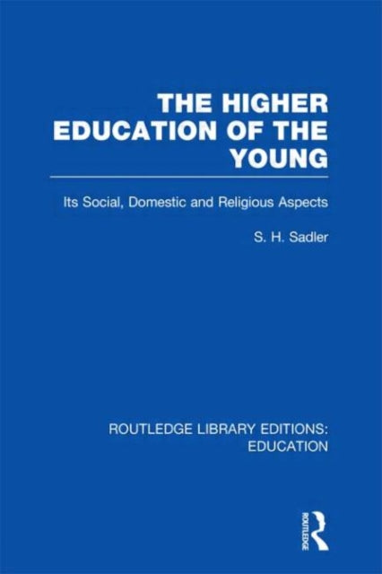 Book cover of: Higher Education of the Young. By: S. H. Sadler