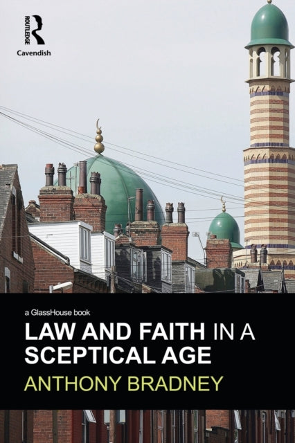 Book cover of: Law and Faith in a Sceptical Age. By: Anthony Bradney