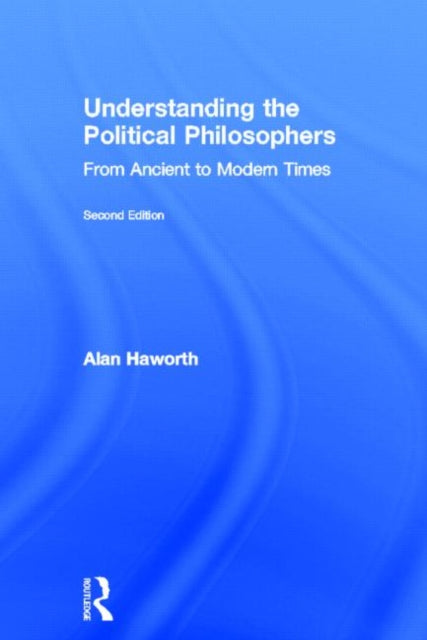 Book cover of: Understanding the Political Philosophers. By: Alan Haworth
