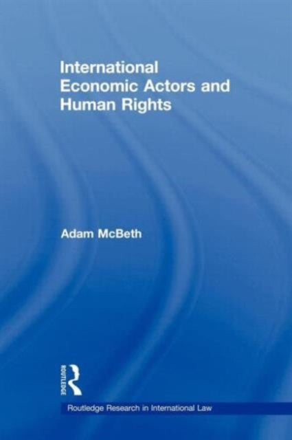 Book cover of: International Economic Actors and Human Rights. By: Adam McBeth
