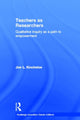 Book cover of: Teachers as Researchers (Classic Edition). By: Joe L. Kincheloe