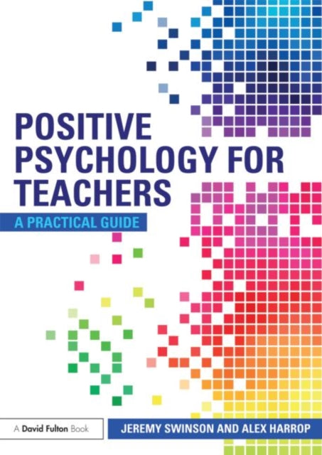 Book cover of: Positive Psychology for Teachers. By: Jeremy Swinson