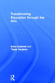 Book cover of: Transforming Education through the Arts. By: Brian Caldwell