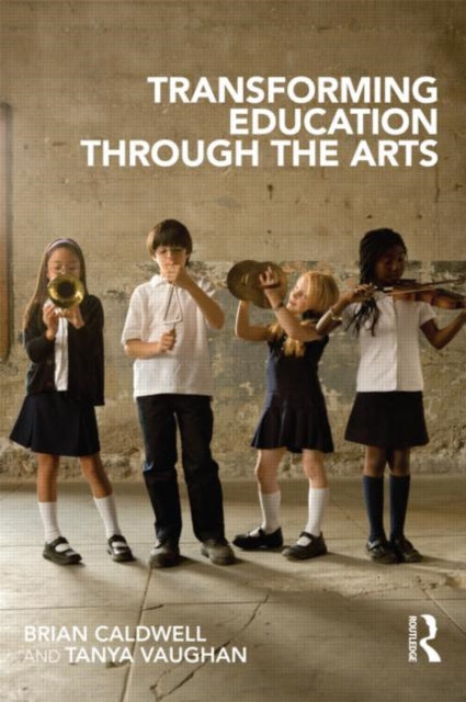 Book cover of: Transforming Education through the Arts. By: Brian Caldwell