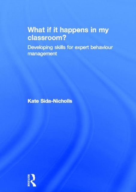 Book cover of: What if it happens in my classroom?. By: Kate Sida-Nicholls