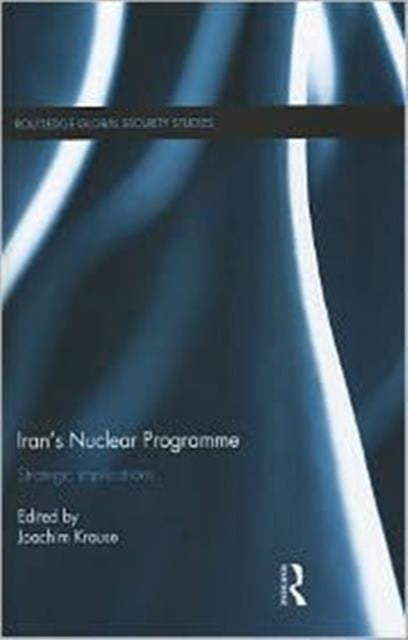 Book cover of: Iran's Nuclear Programme. By: Krause, Joachim