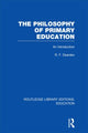 Book cover of: Philosophy of Primary Education (RLE Edu K). By: R. F. Dearden
