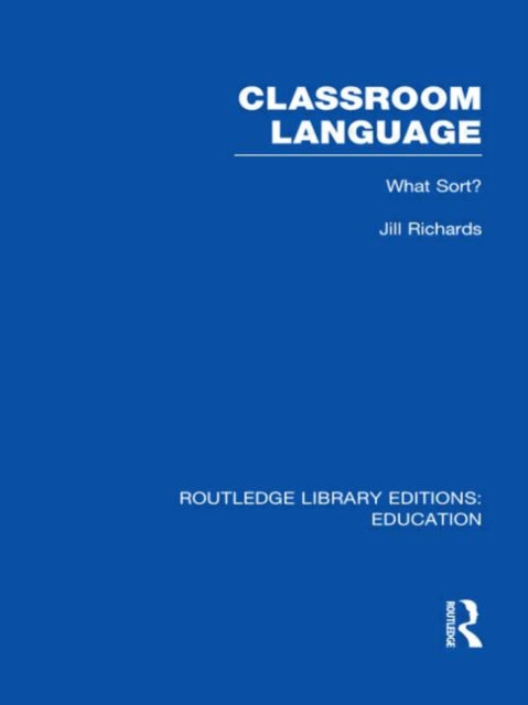 Book cover of: Classroom Language: What Sort (RLE Edu O). By: Jill Richards