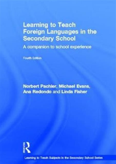 Book cover of: Learning to Teach Foreign Languages in the Secondary School. By: Norbert Pachler