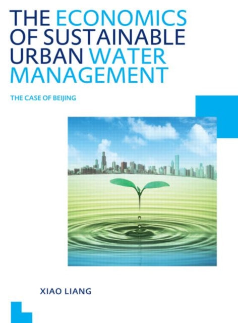 Book cover of: Economics of Sustainable Urban Water Management: the Case of Beijing