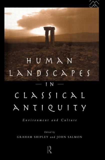 Book cover of: Human Landscapes in Classical Antiquity. By: John Salmon