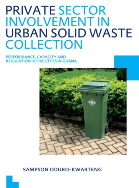Book cover of: Private Sector Involvement in Urban Solid Waste Collection. By: Sampson Oduro-Kwarteng