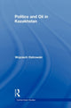 Book cover of: Politics and Oil in Kazakhstan. By: Wojciech Ostrowski