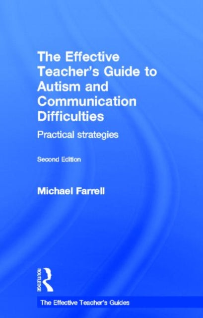 Book cover of: Effective Teacher's Guide to Autism and Communication Difficulties. By: Farrell, Michael