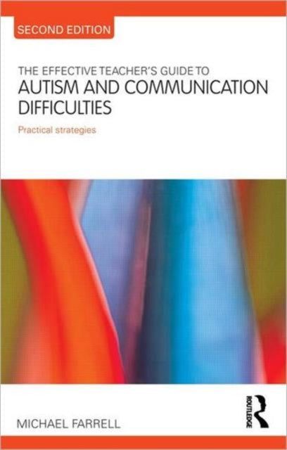 Book cover of: Effective Teacher's Guide to Autism and Communication Difficulties. By: Farrell, Michael