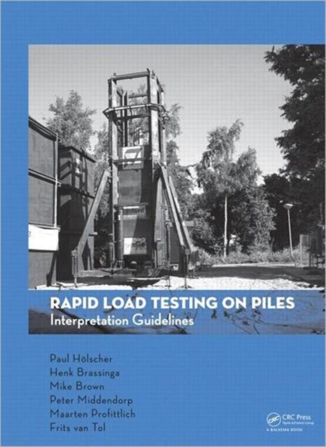 Book cover of: Rapid Load Testing on Piles. By: Paul Hölscher