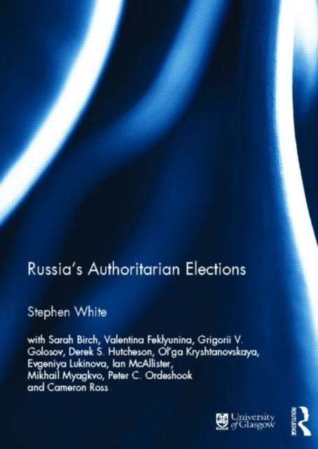 Book cover of: Russia's Authoritarian Elections