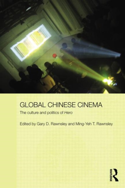 Book cover of: Global Chinese Cinema. By: Gary D. Rawnsley