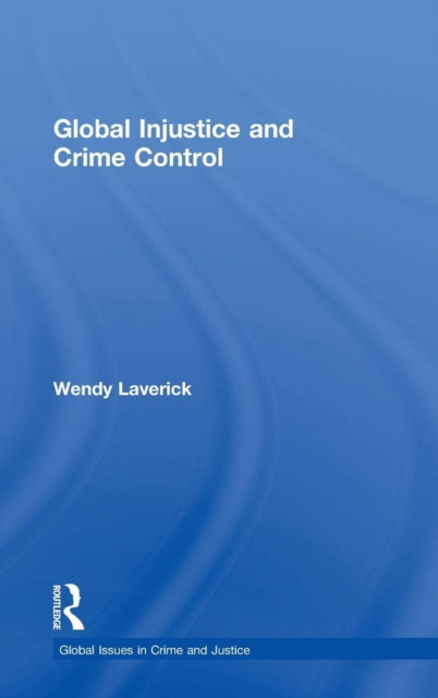 Book cover of: Global Injustice and Crime Control