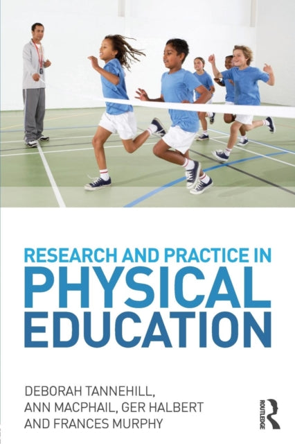 Book cover of: Research and Practice in Physical Education. By: Ann MacPhail