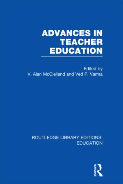 Book cover of: Advances in Teacher Education (RLE Edu N). By: V. A. McClelland
