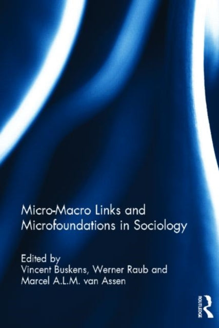 Book cover of: Micro-Macro Links and Microfoundations in Sociology. By: Vincent Buskens