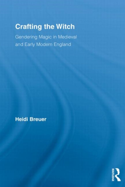 Book cover of: Crafting the Witch. By: Heidi Breuer