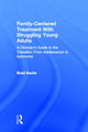 Book cover of: Family-Centered Treatment With Struggling Young Adults. By: Brad Sachs